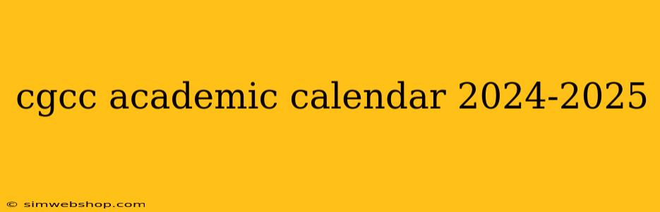 cgcc academic calendar 2024-2025