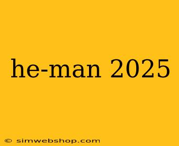 he-man 2025