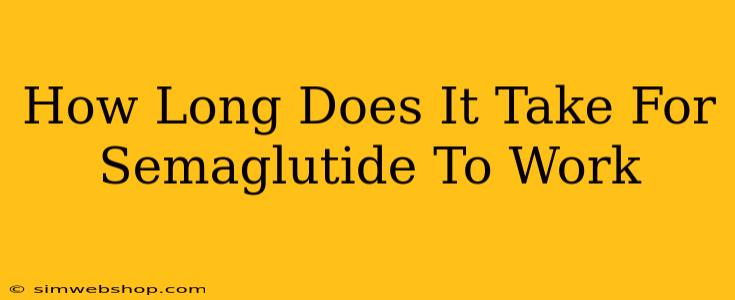 How Long Does It Take For Semaglutide To Work