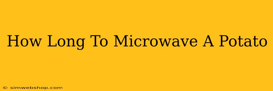 How Long To Microwave A Potato