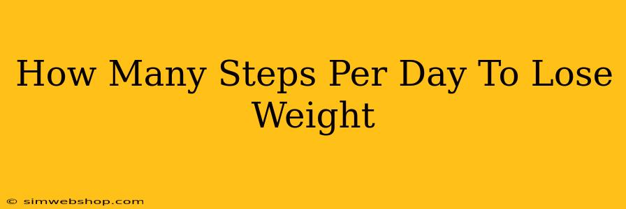 How Many Steps Per Day To Lose Weight