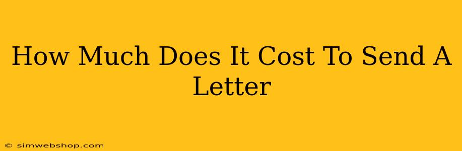 How Much Does It Cost To Send A Letter