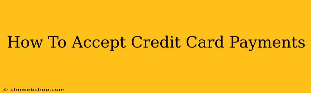 How To Accept Credit Card Payments