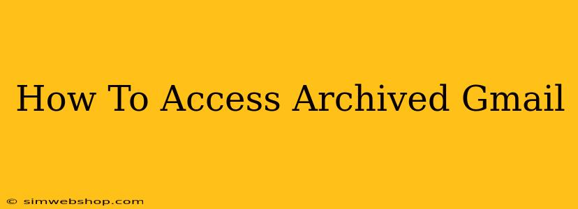 How To Access Archived Gmail