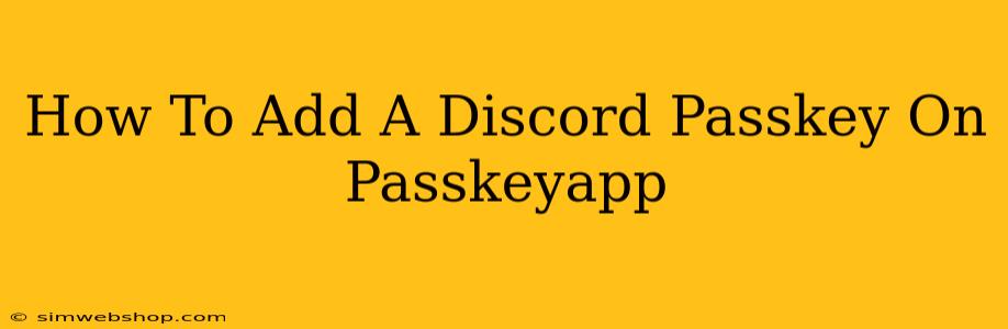 How To Add A Discord Passkey On Passkeyapp