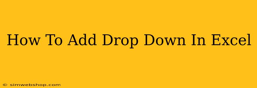 How To Add Drop Down In Excel