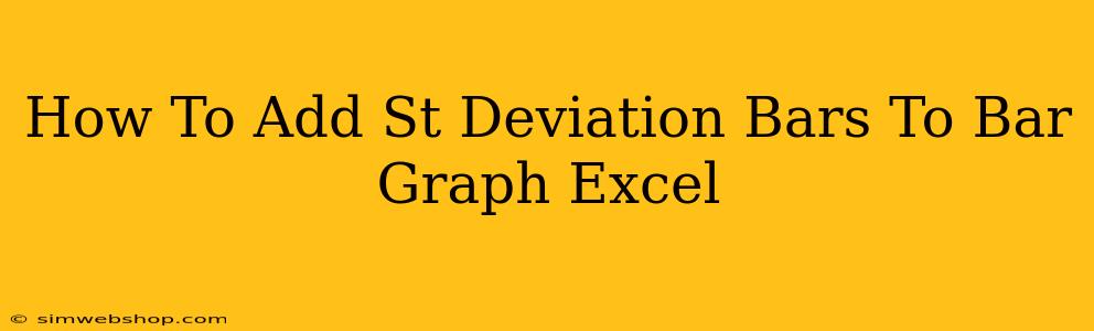 How To Add St Deviation Bars To Bar Graph Excel