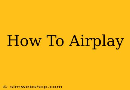 How To Airplay