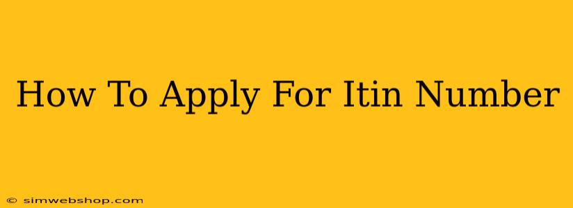 How To Apply For Itin Number