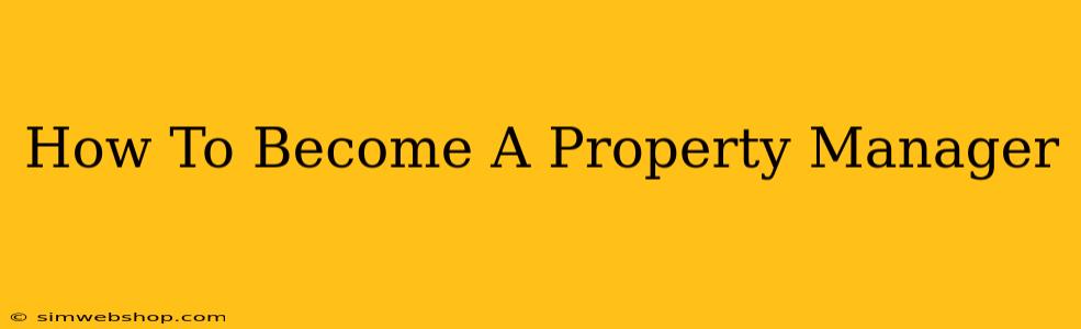 How To Become A Property Manager