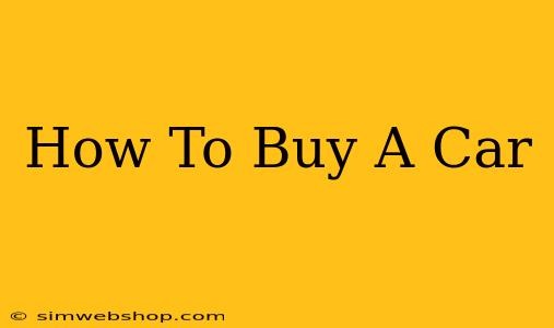 How To Buy A Car