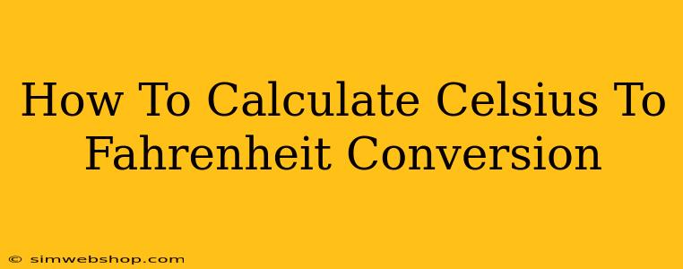 How To Calculate Celsius To Fahrenheit Conversion