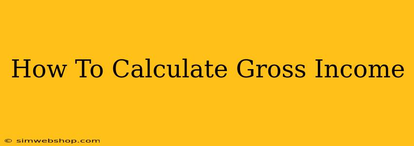 How To Calculate Gross Income