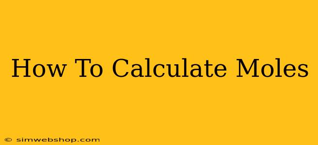 How To Calculate Moles