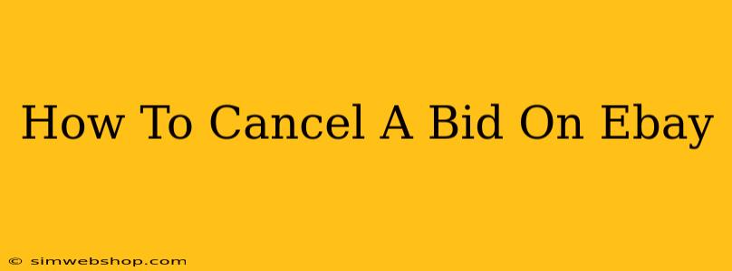 How To Cancel A Bid On Ebay