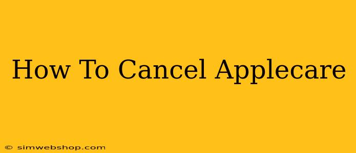 How To Cancel Applecare