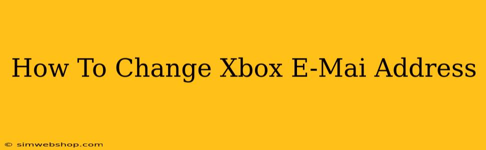 How To Change Xbox E-Mai Address