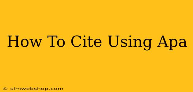 How To Cite Using Apa