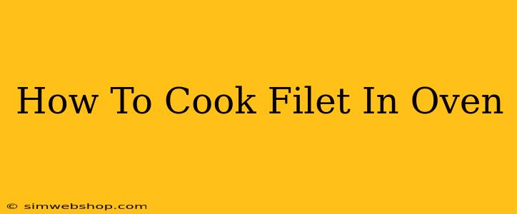 How To Cook Filet In Oven