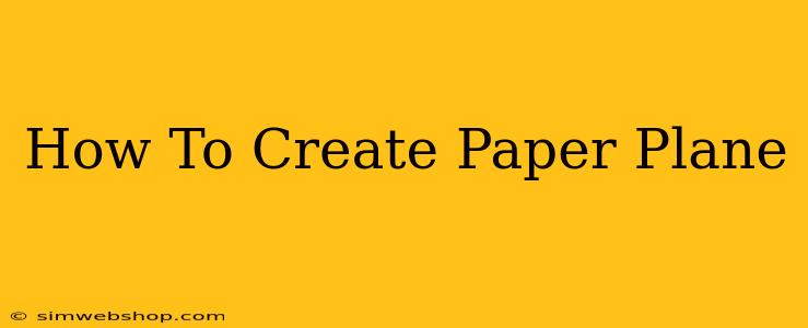 How To Create Paper Plane