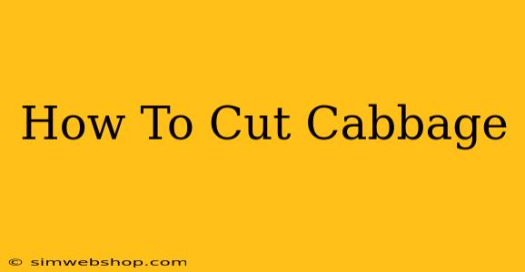 How To Cut Cabbage