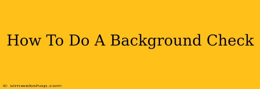 How To Do A Background Check