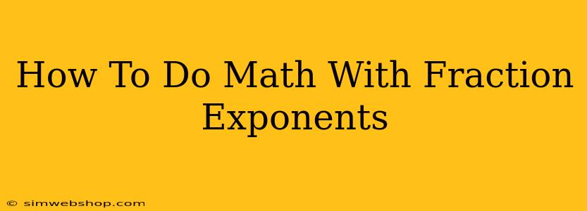 How To Do Math With Fraction Exponents