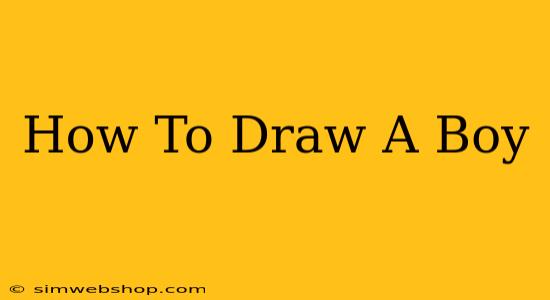 How To Draw A Boy