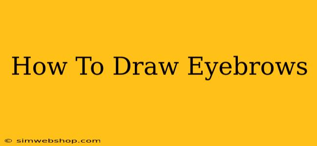 How To Draw Eyebrows