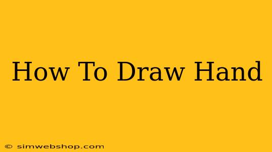 How To Draw Hand