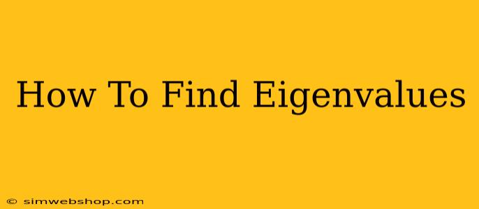 How To Find Eigenvalues