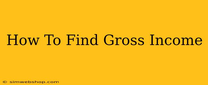 How To Find Gross Income