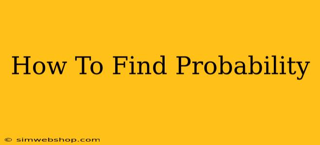 How To Find Probability