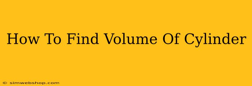 How To Find Volume Of Cylinder