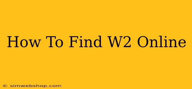 How To Find W2 Online