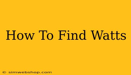 How To Find Watts