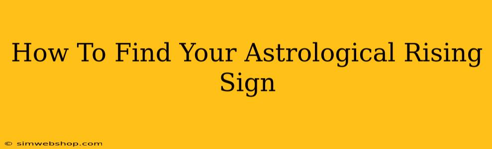 How To Find Your Astrological Rising Sign