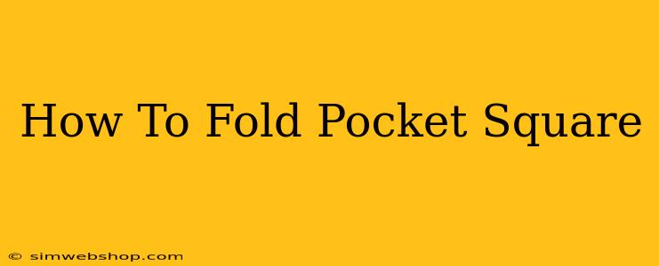 How To Fold Pocket Square