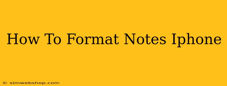 How To Format Notes Iphone