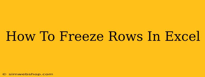 How To Freeze Rows In Excel