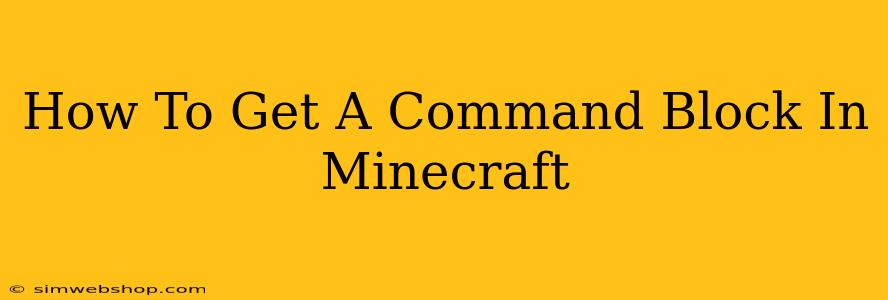 How To Get A Command Block In Minecraft