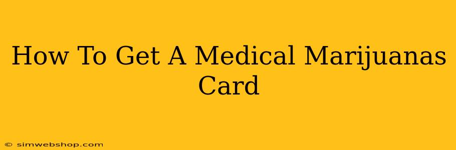 How To Get A Medical Marijuanas Card