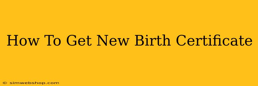 How To Get New Birth Certificate