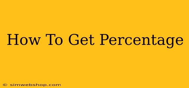 How To Get Percentage