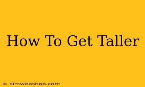 How To Get Taller