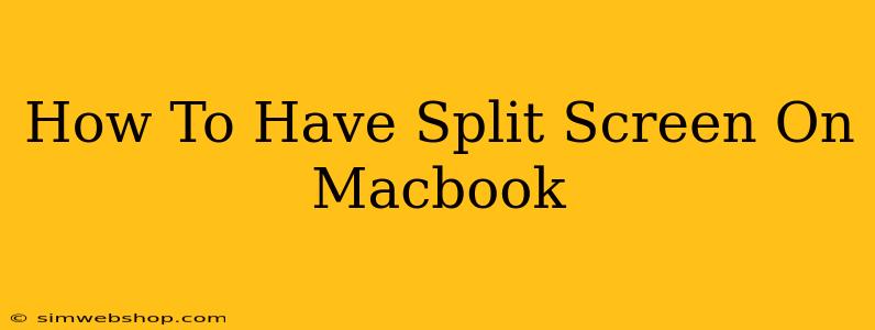 How To Have Split Screen On Macbook