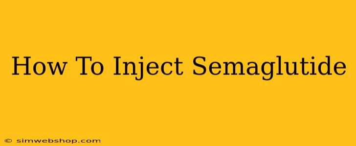 How To Inject Semaglutide