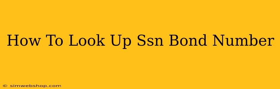 How To Look Up Ssn Bond Number