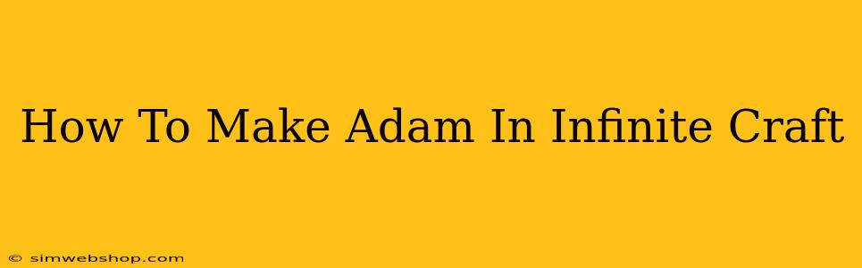 How To Make Adam In Infinite Craft