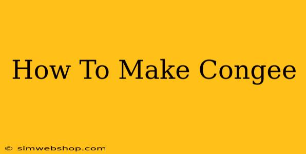 How To Make Congee